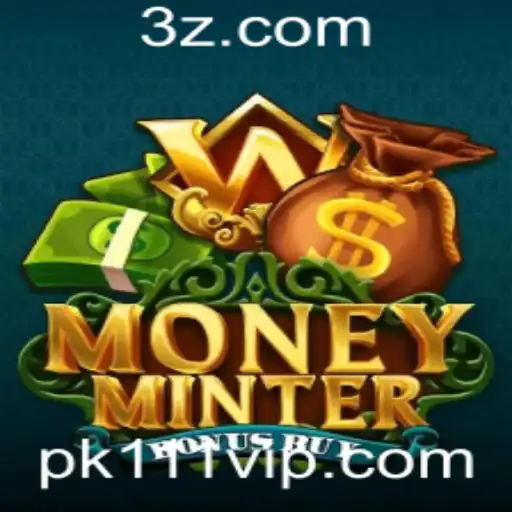 Pk111 - Explore o Mundo do MoneyMinterBonusBuy com o Código Secreto Pk111